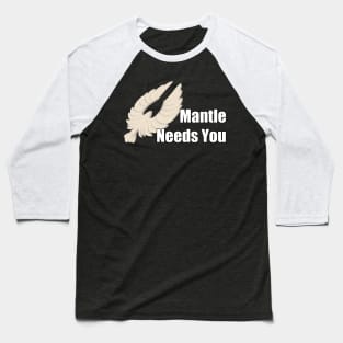 Mantle Needs You - Happy Huntress Baseball T-Shirt